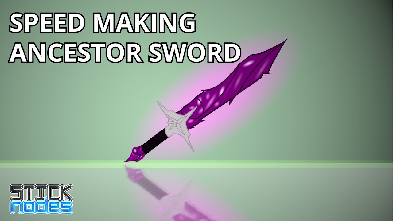 [STICK NODES] SPEED MAKING ANCESTOR SWORD