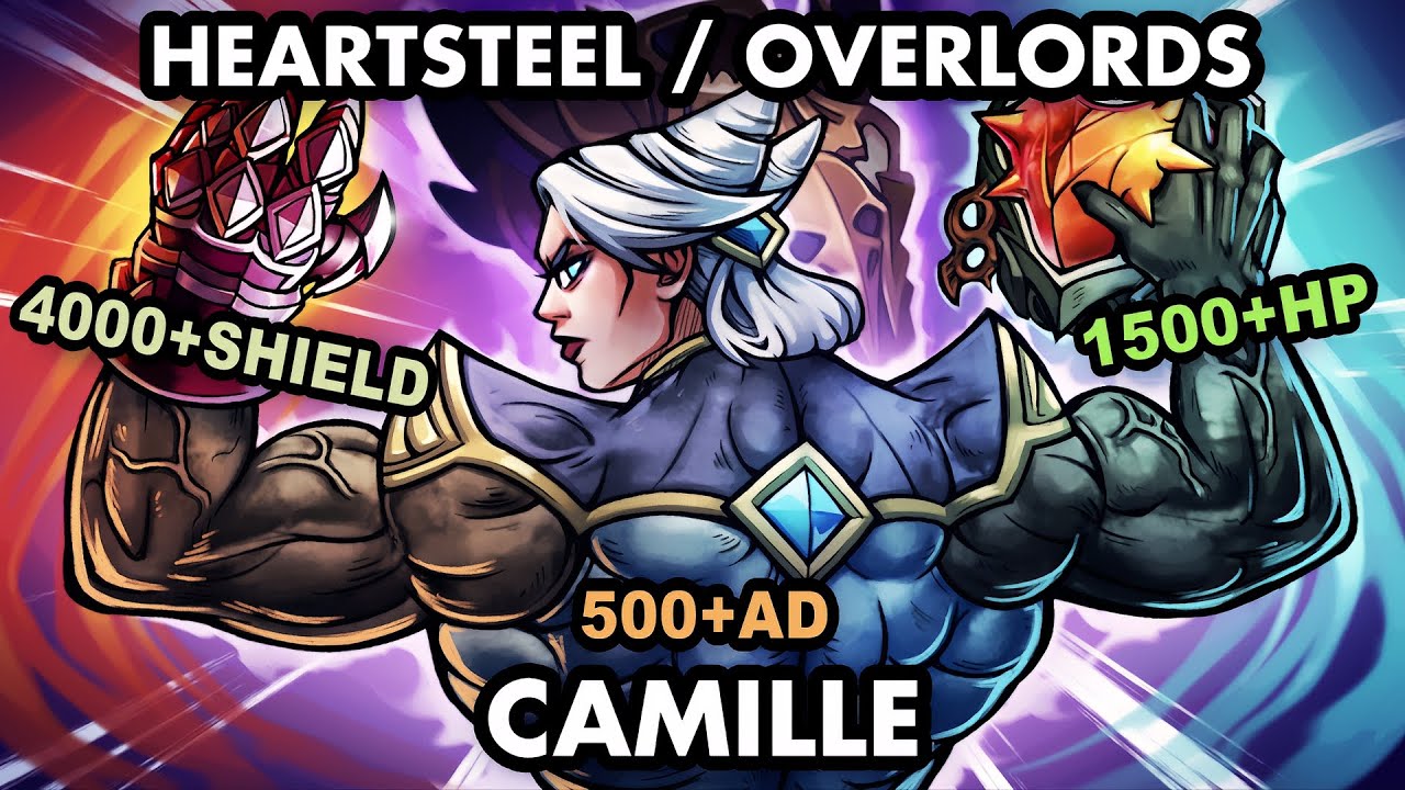 CAMILLE BUT I HAVE 1500+ HEARTSTEEL STACKS AND 200+ AD FROM OVERLORDS