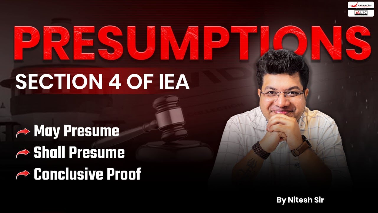 Understanding Presumptions under Sec 4 IEA | May Presume, Shall Presume & Conclusive Proof Explained