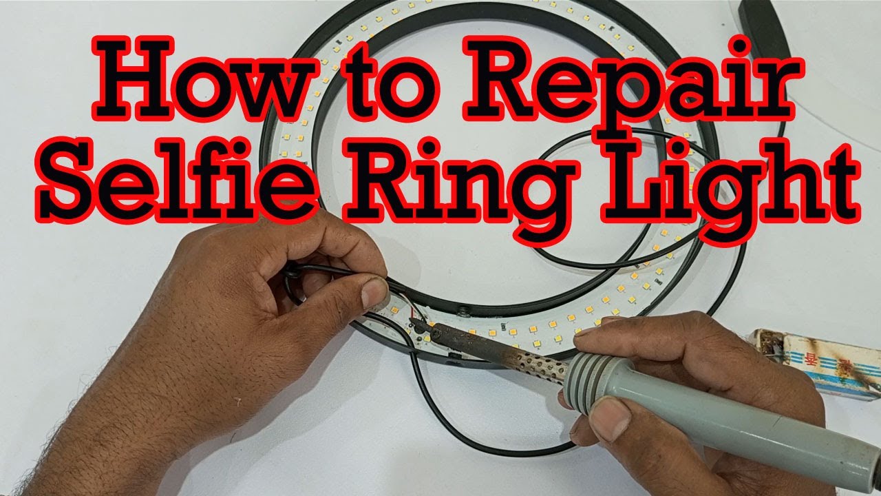 How to Repair Selfie Ring Light