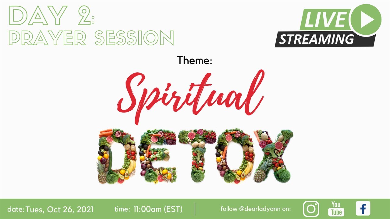 Day 2: Spiritual Detox (Oct, 2021 Edition) | Dear Lady. Ann