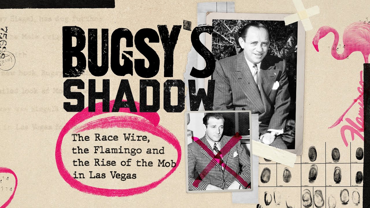 Bugsy's Shadow: The Race Wire, The Flamingo and the Rise of the Mob in Las Vegas