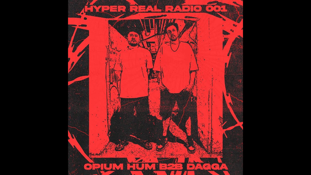 Hyper Real Radio 001: Opium Hum b2b Dagga / Berlin basement Techno & Electro mix