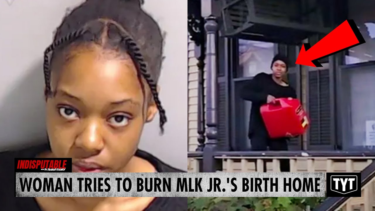 Woman Tries To Burn Down Martin Luther King Jr.'s Birth Home, Tourists Step In