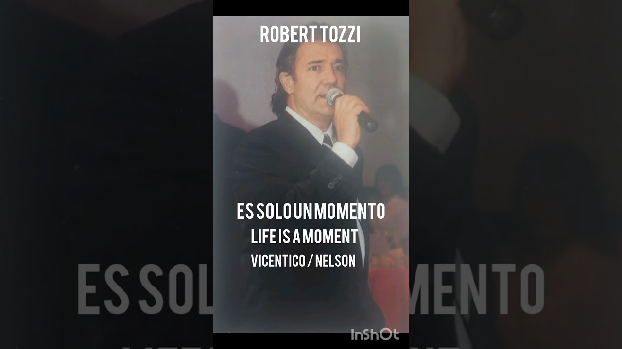 Es solo un momento. Life is a moment. Vicentico/Nelson. Robert Tozzi. 