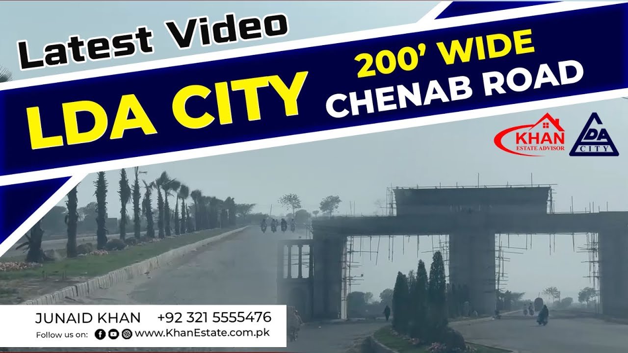 LDA City 200 ft Wide Chenab Road Latest Video | Iqbal Sector Update | Khan Estate