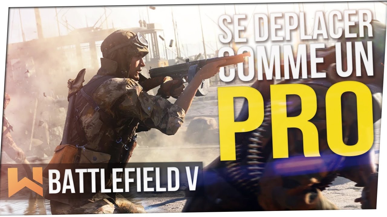 Tuto : Se Déplacer comme un Pro sur Battlefield 5