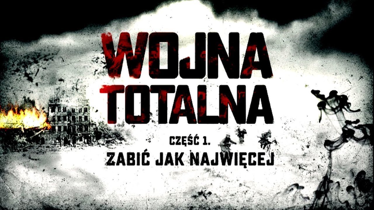 Wojna totalna. Zabić jak najwięcej. Część I