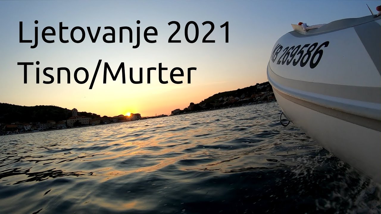 Ljetovanje 2021 - Tisno/Murter