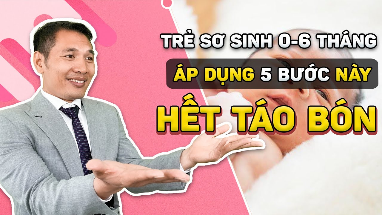 5 Bước điều trị TÁO BÓN ngay tại nhà cho trẻ sơ sinh 0 - 6 tháng tuổi | Dược sĩ Trương Minh Đạt