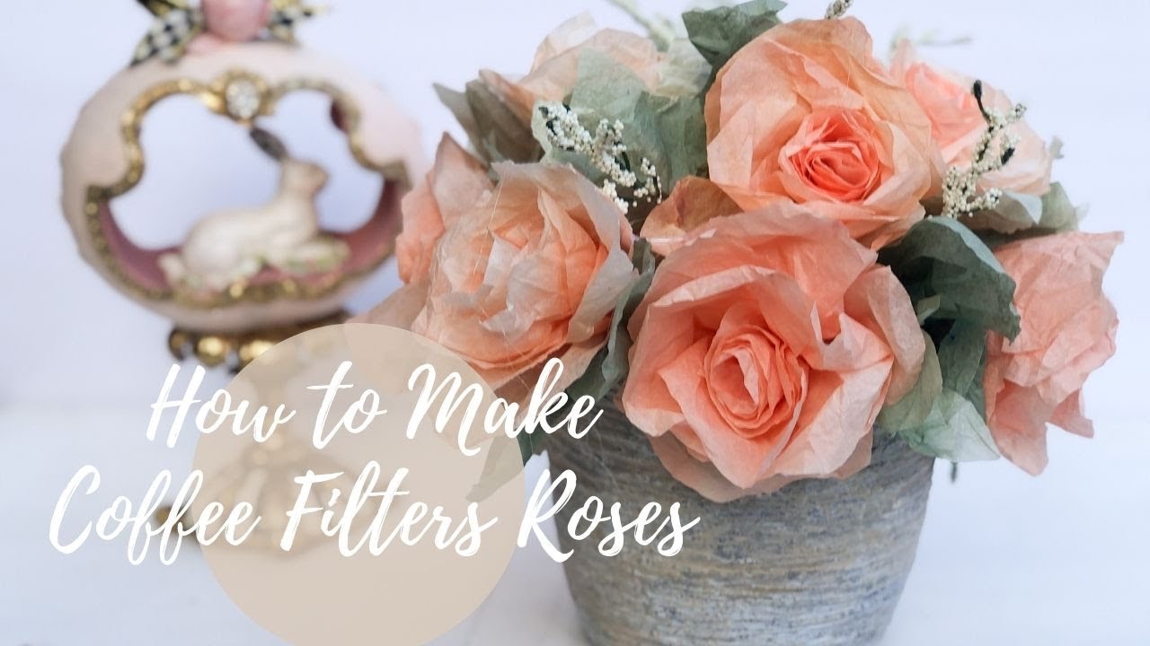 How to Make Coffee Filters Roses