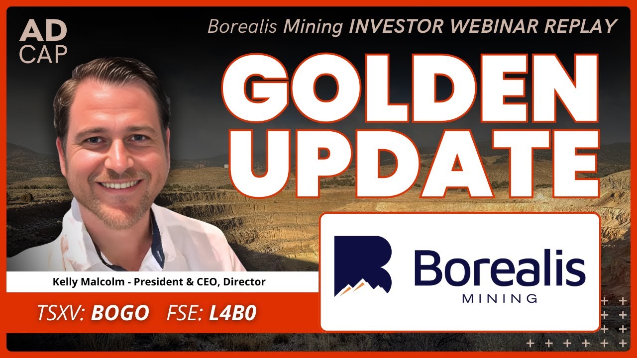 Borealis Mining Webinar: What Investors NEED to KNOW!