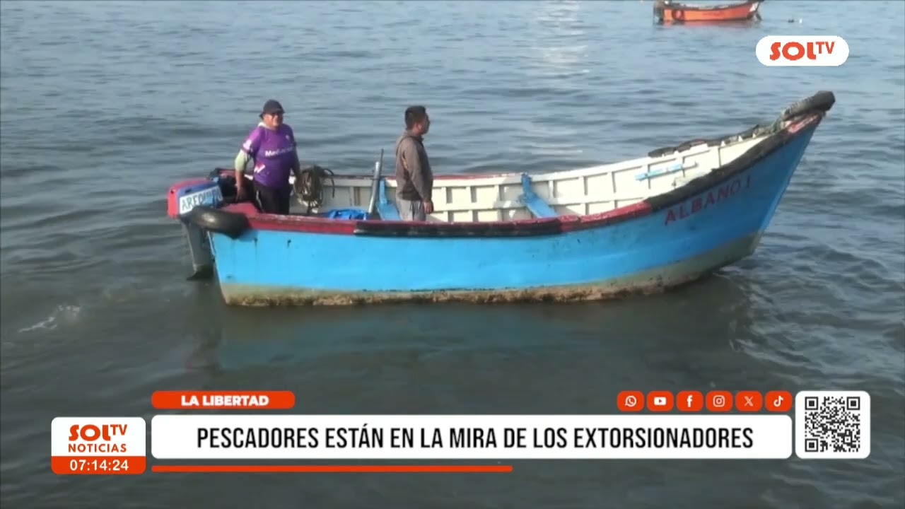 La Libertad: pescadores están en la mira de los extorsionadores