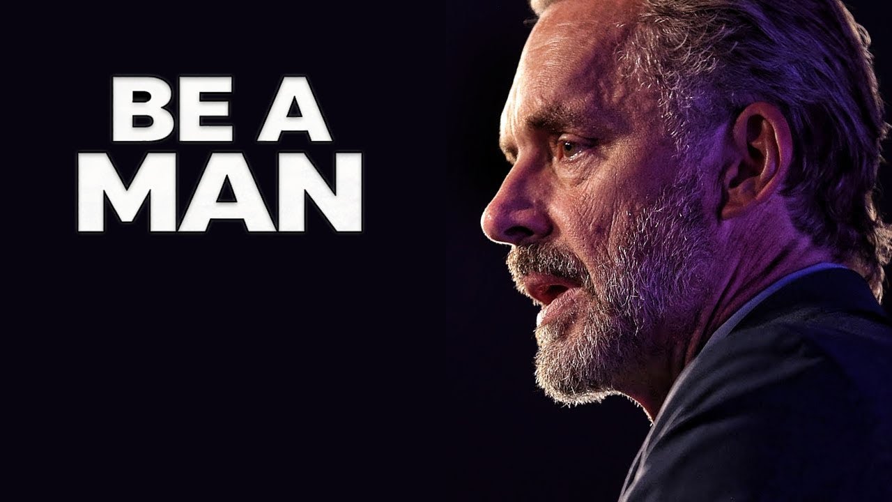 Be a Man — Strength, Discipline, Responsibility | Jordan Peterson