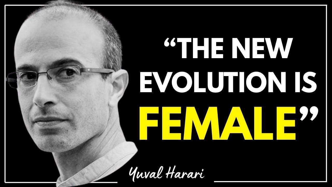 Why SOME WOMEN Are EVOLVING FASTER Than the REST of SOCIETY &mdash; According to Yuval Harari