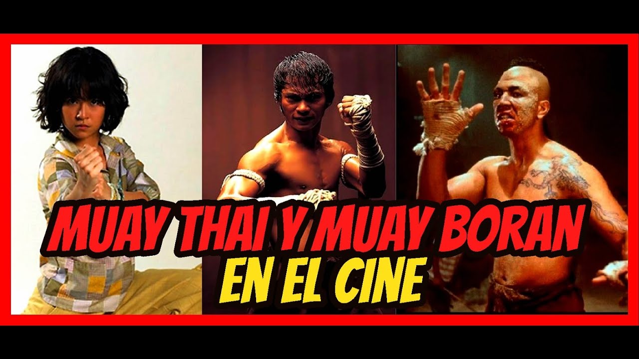 MUAY THAI y MUAY BORAN en el CINE. 🥊