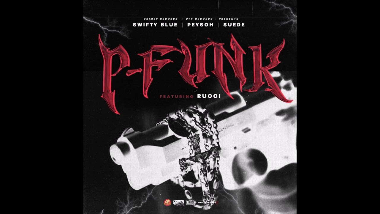 Swifty Blue, Peysoh & MoneySign Suede feat. Rucci - 