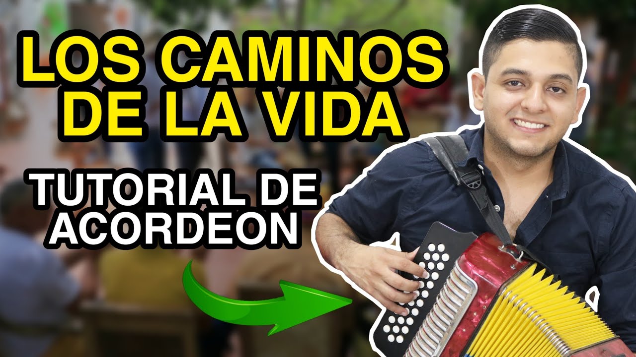 LOS CAMINOS DE LA VIDA (Tutorial Acorde&oacute;n)