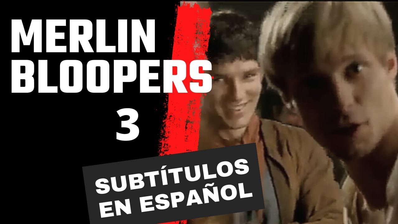 Merlin bloopers con subtítulos  en español parte 3