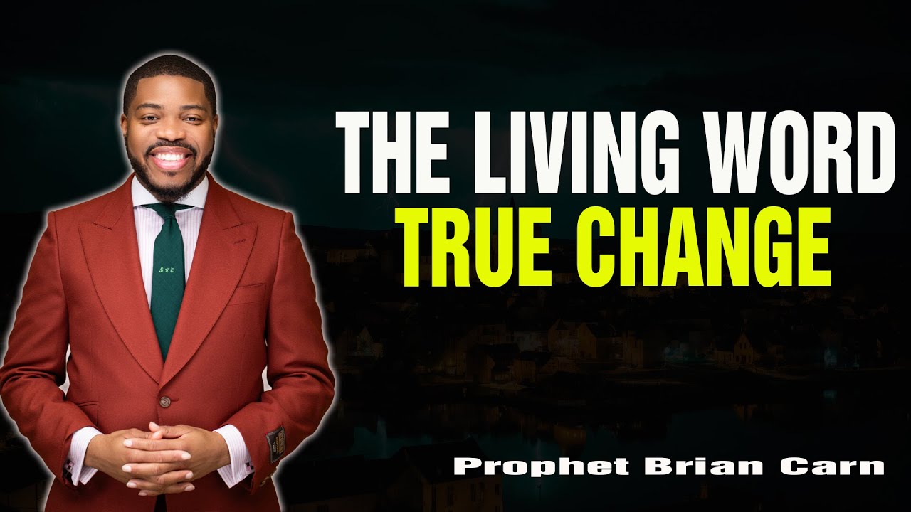 Prophet Brian Carn | THE LIVING WORD: THE ENGINE OF LASTING CHANGE