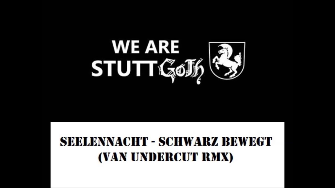 Seelennacht   Schwarz Bewegt Van Undercut RMX