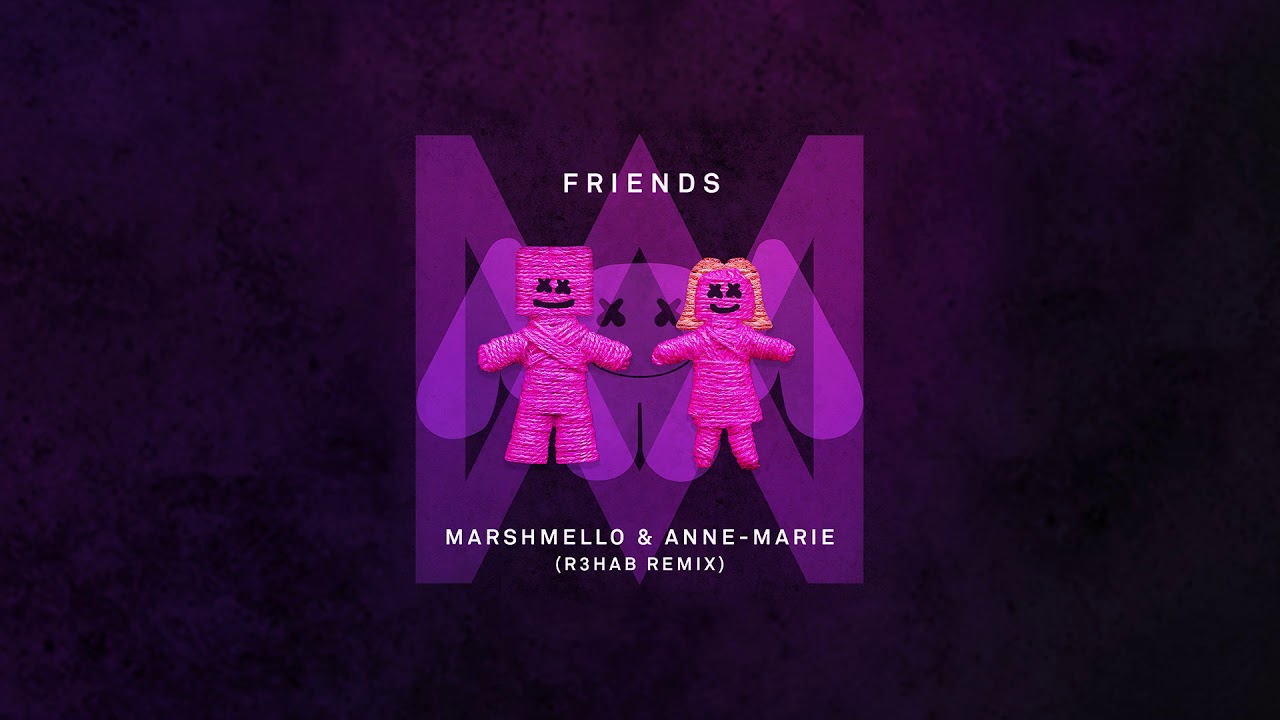 Marshmello & Anne-Marie - Friends (R3HAB Remix)