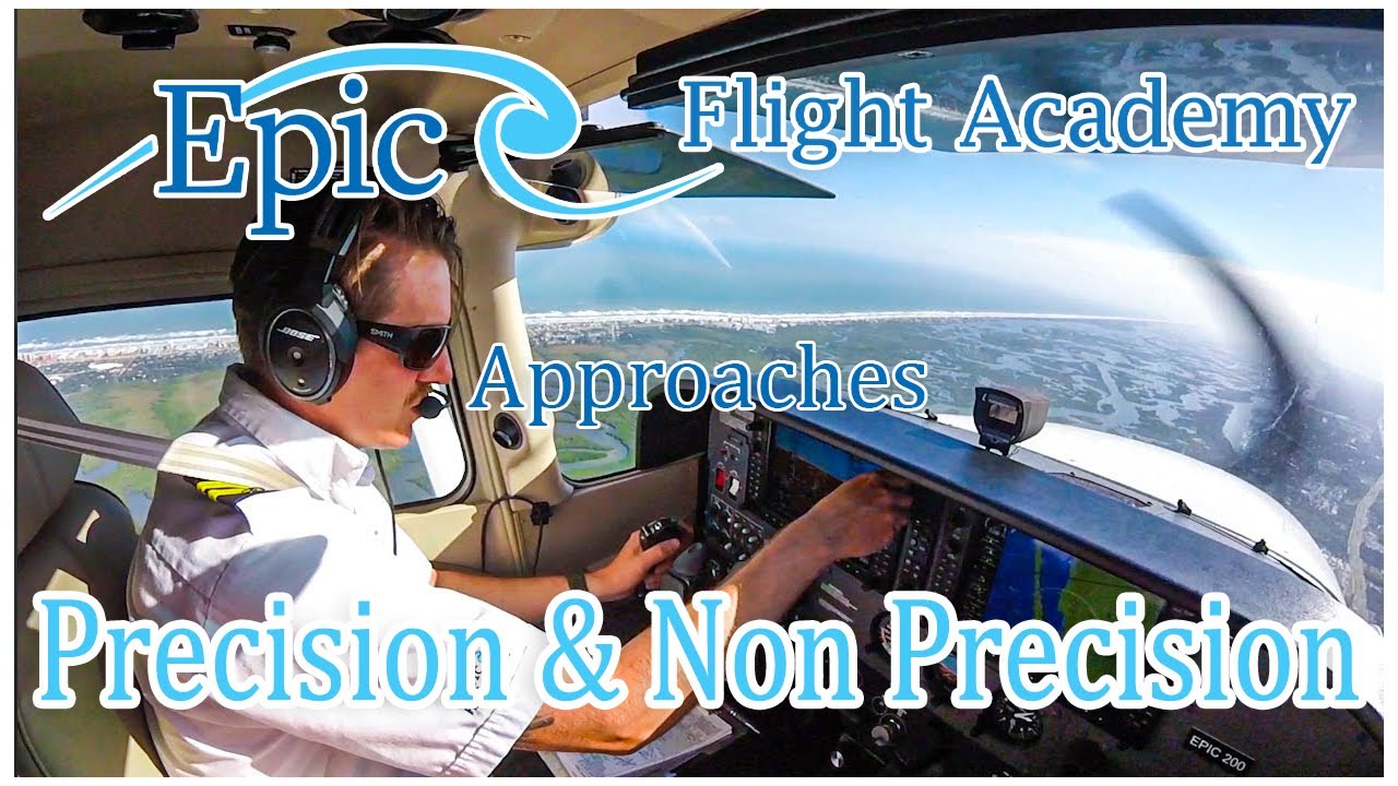 Epic Flight Academy | Precision vs Non-Precision Approaches Explained