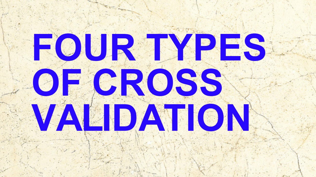 Four Types Of Cross Validation| K-Fold | Leave One Out |Bootstrap | Hold Out