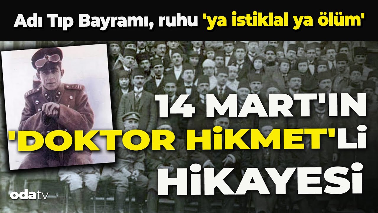 Adı Tıp Bayramı, ruhu 'ya istiklal ya ölüm | Tıbbiyeli Hikmet Boran ve 14 Mart’ın hikayesi
