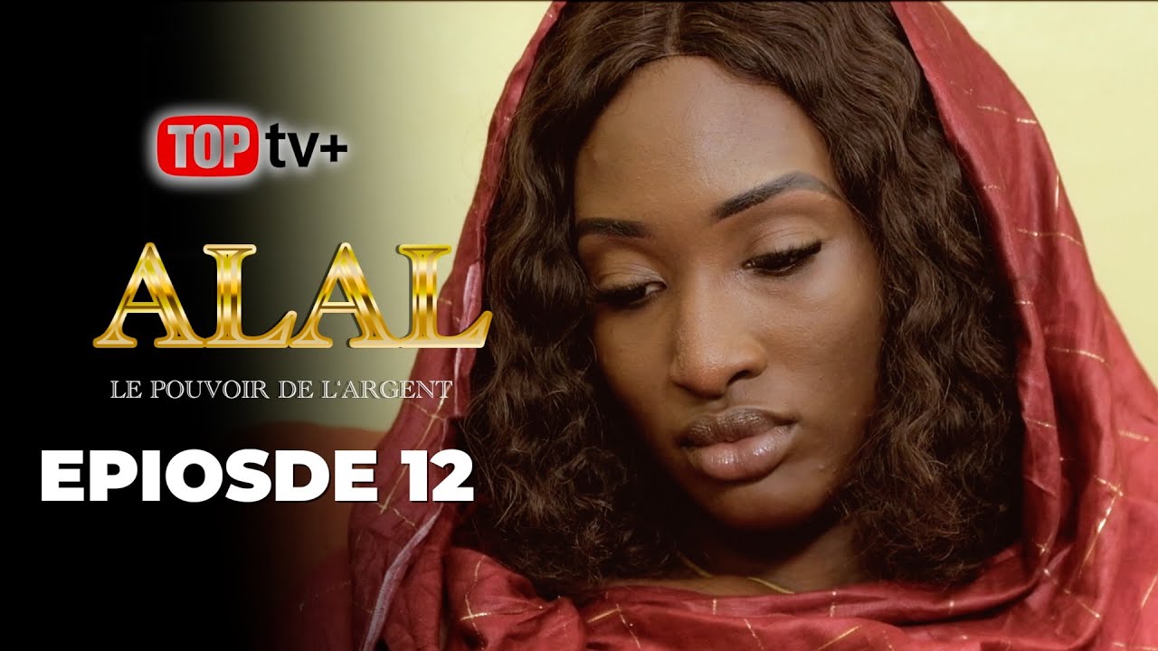 Série - ALAL ( Le pouvoir de l'argent ) - EPISODE 12
