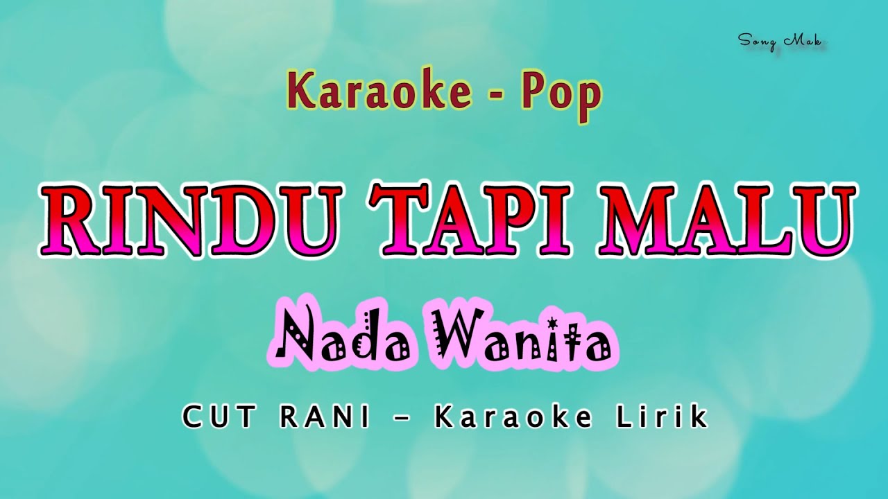 RINDU TAPI MALU - Karaoke NADA WANITA ( Aku Rindu Serindu - Rindunya) CUT RANI AULIZA - POP MELAYU