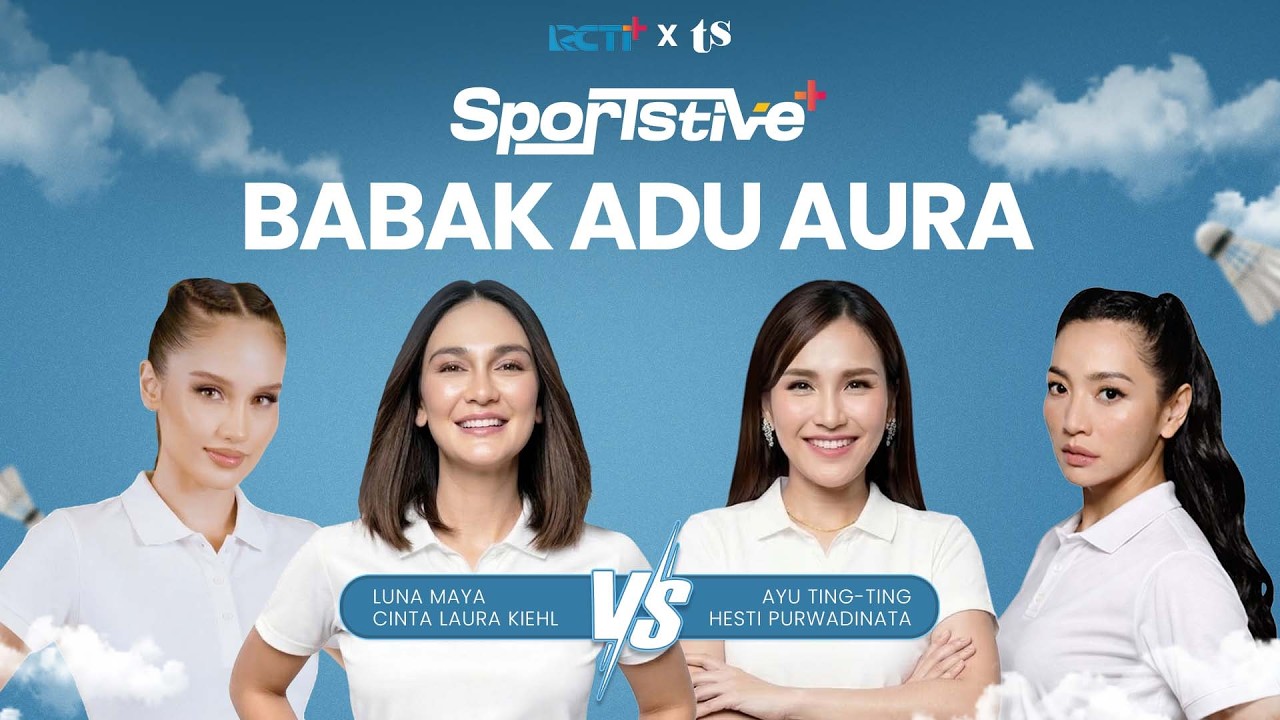 ADU AURA LUNA MAYA & CINTA LAURA, SUKSES KALAHKAN AYU TINGTING & HESTIE PURWADINATA! | SPORTSTIVE+