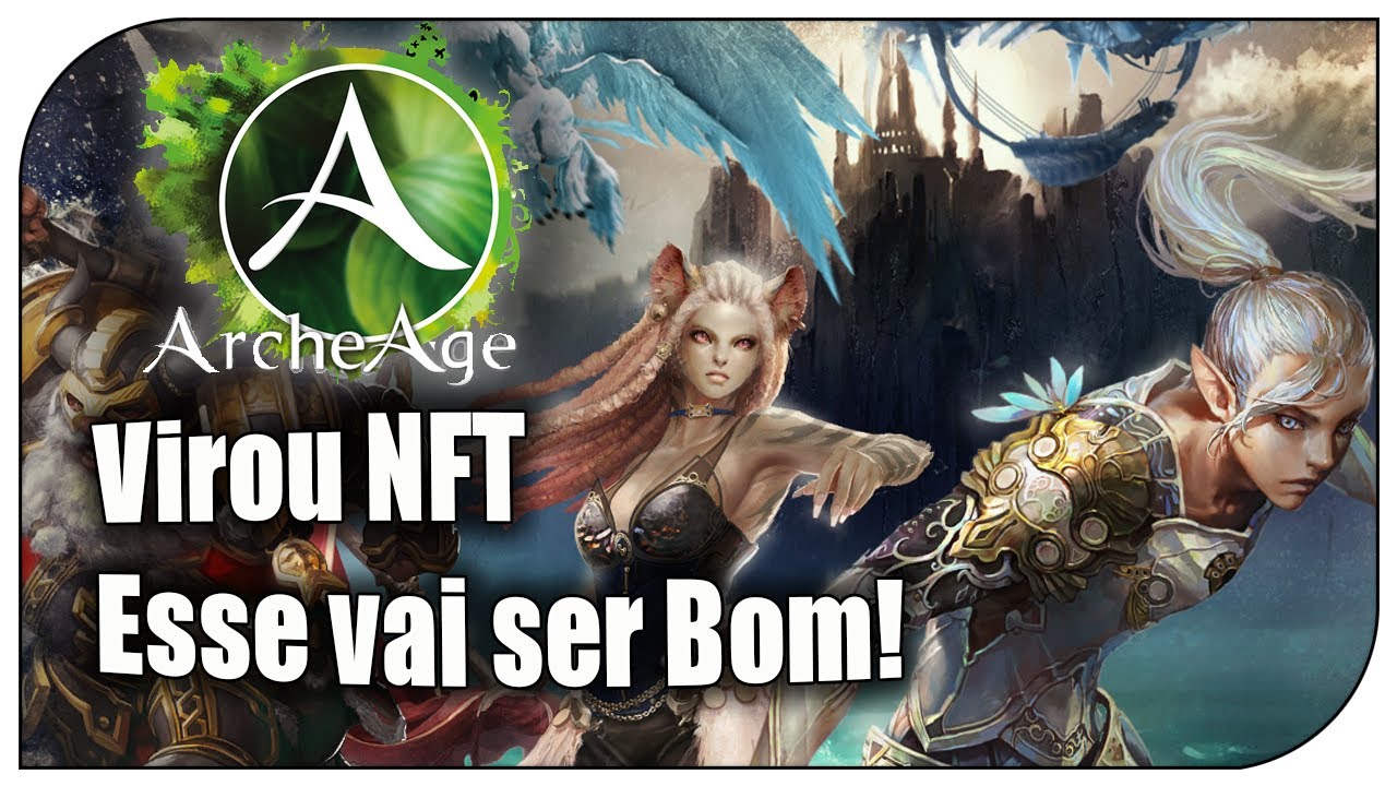 ARCHEWORLD - ARCHEAGE VIRA NFT, VAI SER O MELHOR MMORPG? CONFIRA OS DETALHES!!!