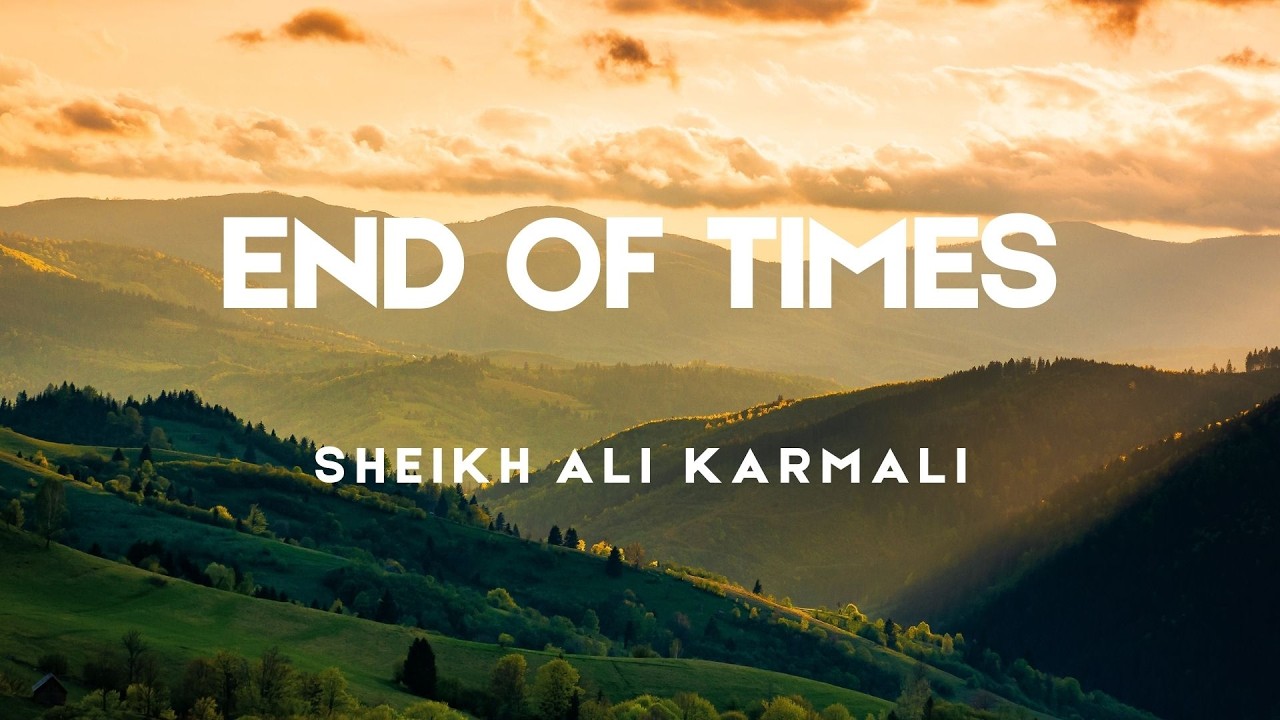 Contested Visions of the End of Times | A Comparative Look at the End of Times by Shk Ali Karmali