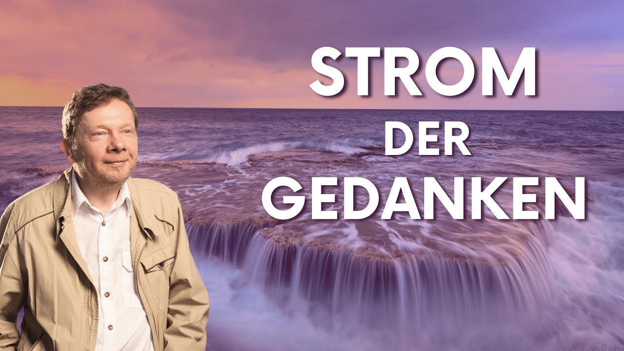 Strom der Gedanken - Eckhart Tolle Deutsch