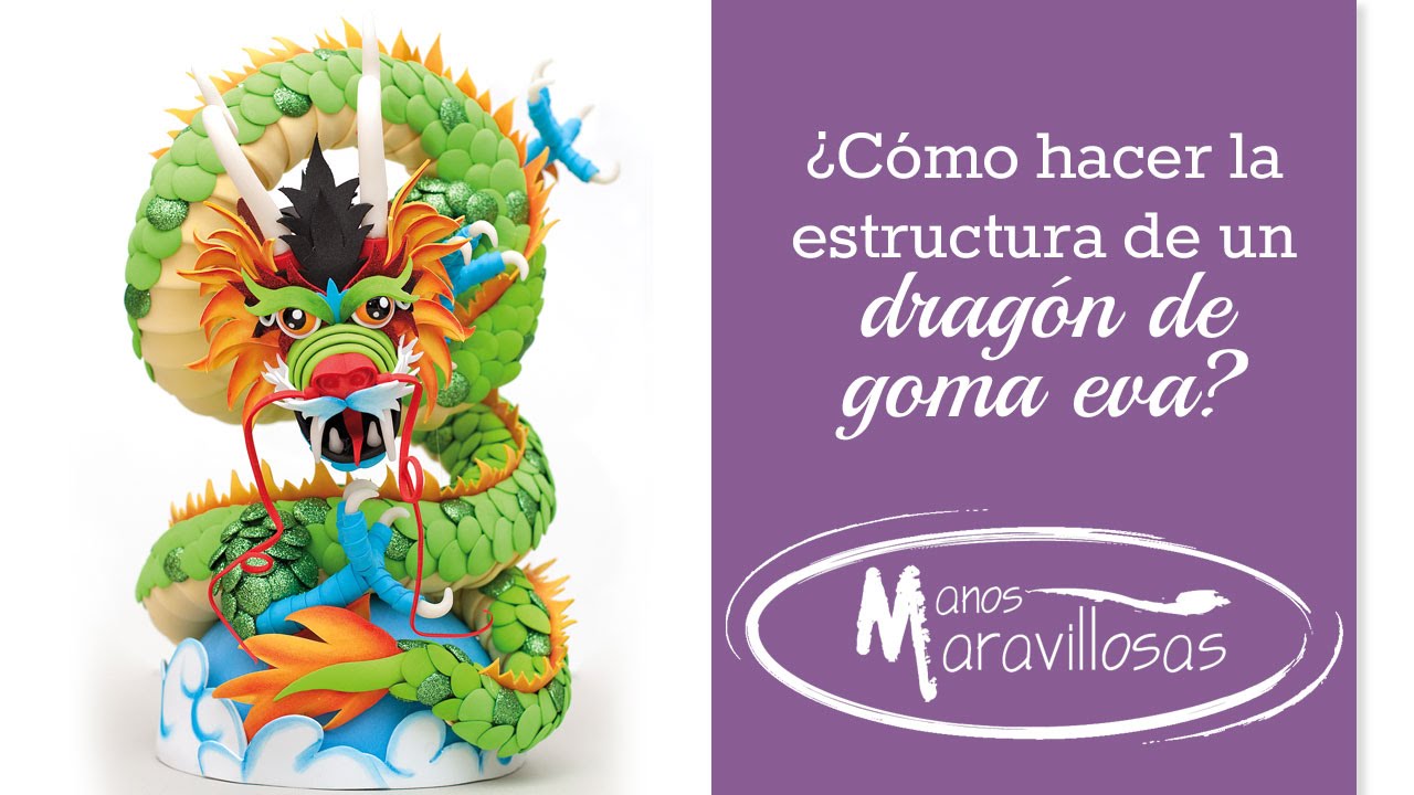 Cómo hacer la estructura del dragón de goma eva de Fofuchas 9 de Manos maravillosas