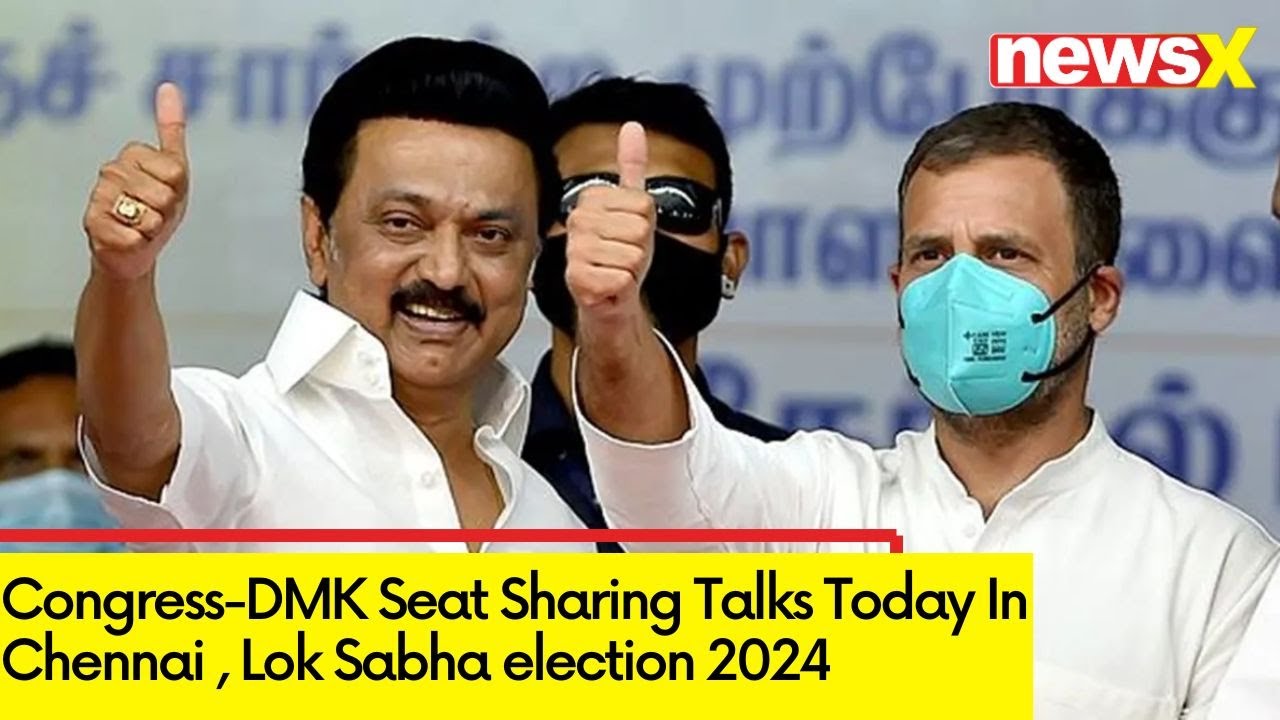 Congress-DMK Seat Sharing Talks Today In Chennai | Lok Sabha election 2024 | NewsX