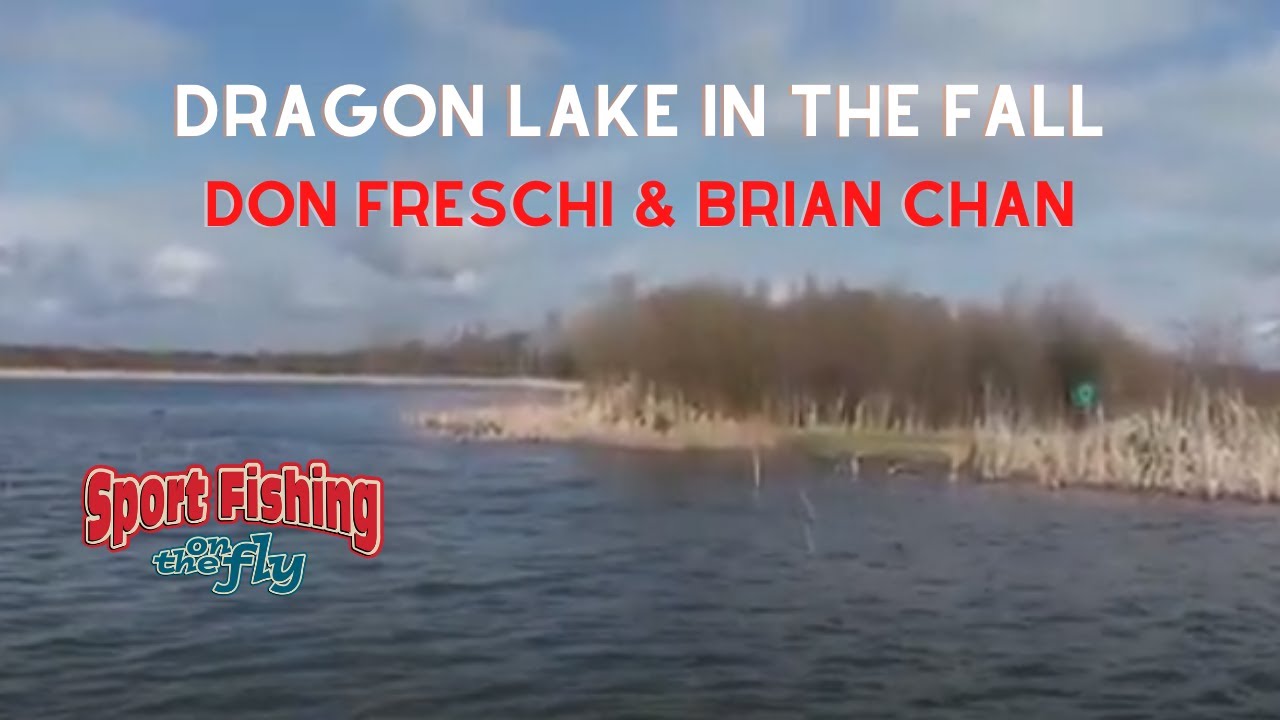 FLY FISHING: DRAGON LAKE IN THE FALL WITH DON FRESCHI AND BRIAN CHAN