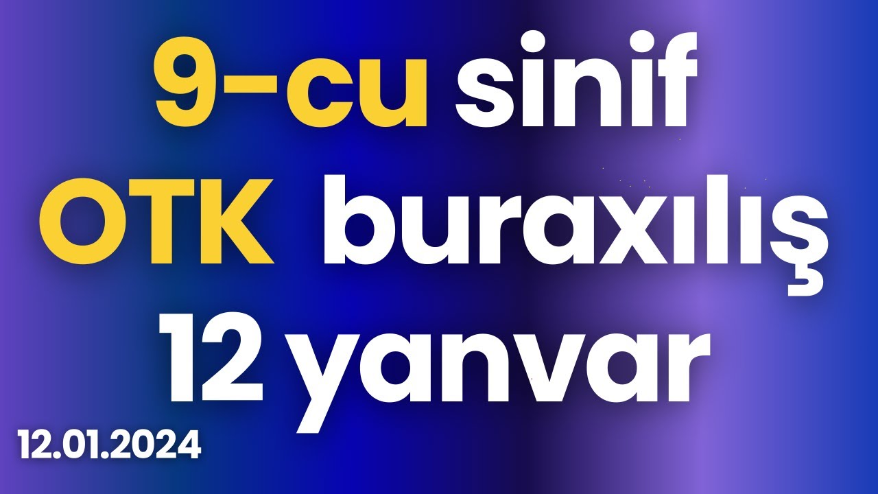 9-cu sinif buraxılış OTK  Riyaziyyat | 12 yanvar 2025 ( 12.01.2025 )