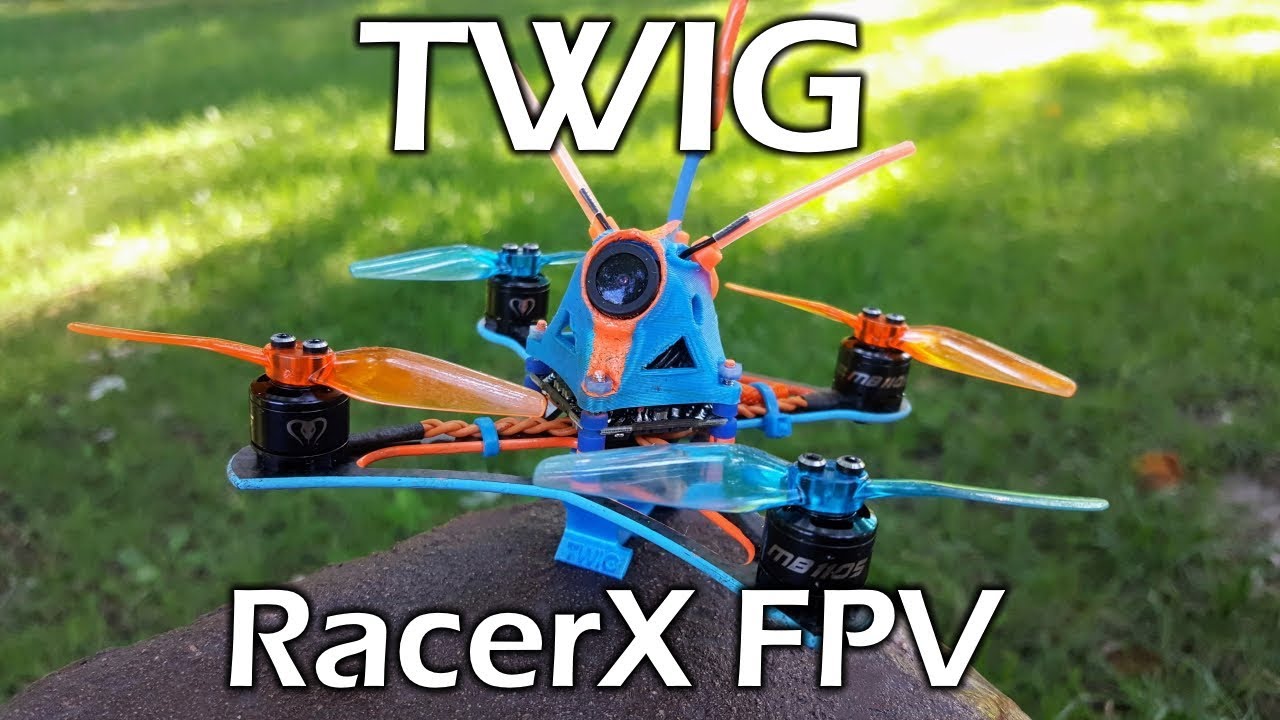 Speed Racer TWIG // RacerX FPV
