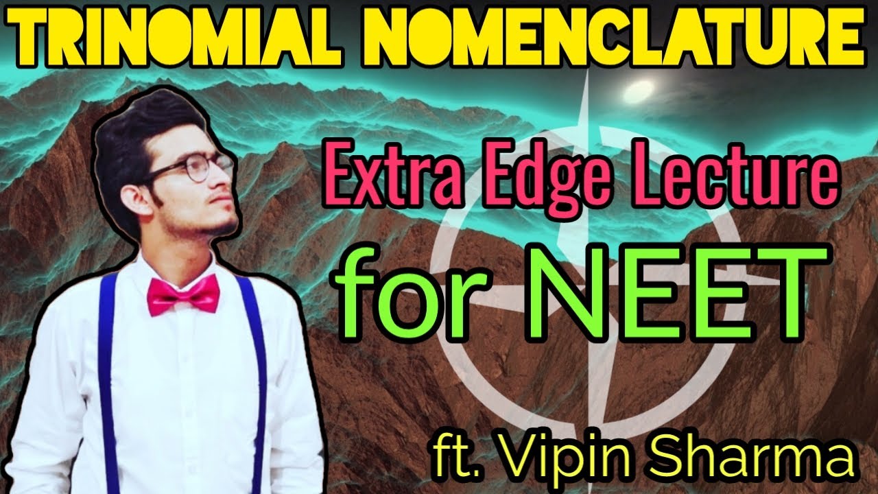 Trinomial Nomenclature System | Extra Edge Lecture for NEET ft. Vipin Sharma