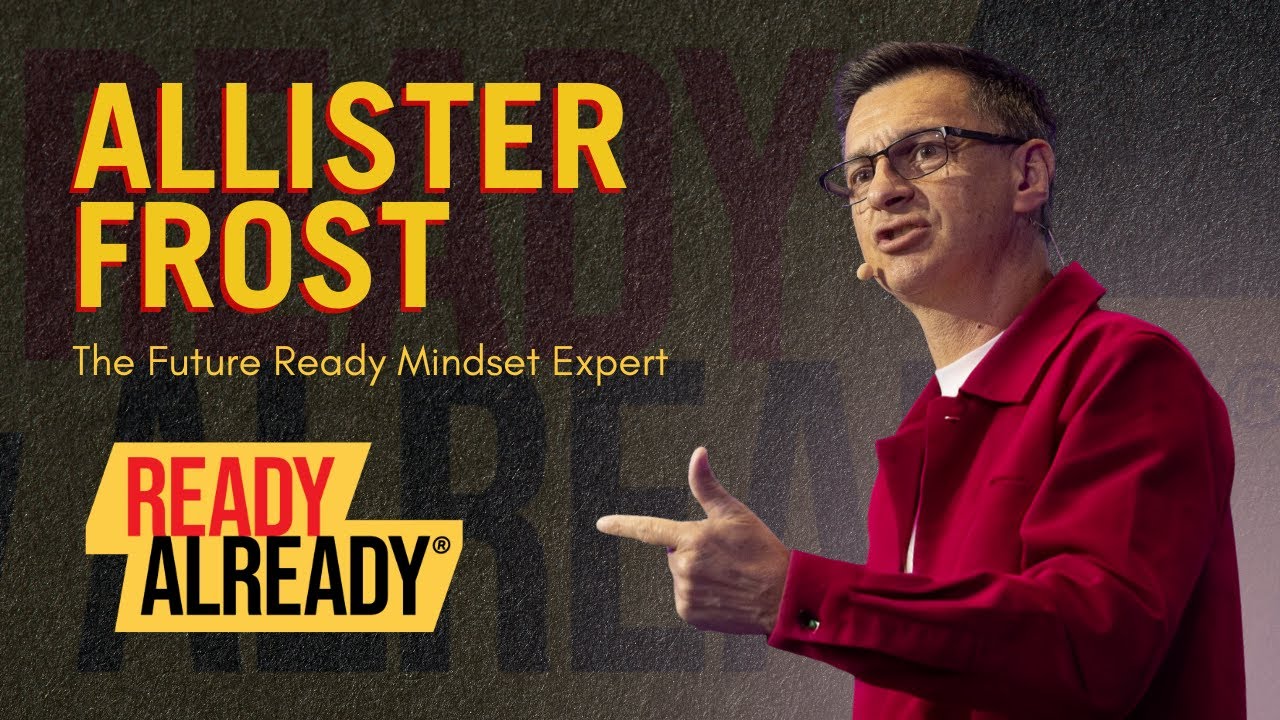Allister Frost Showreel - The Future Ready Mindset Expert