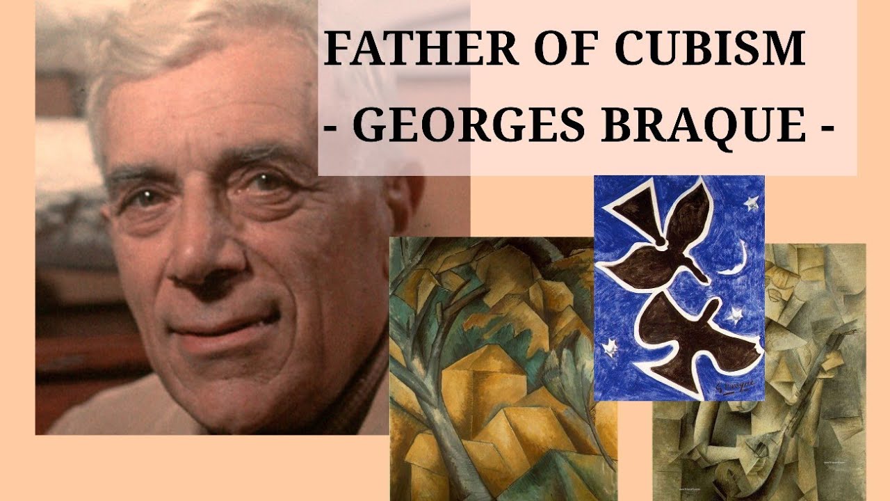 Father of Cubism - GEORGES BRAQUE