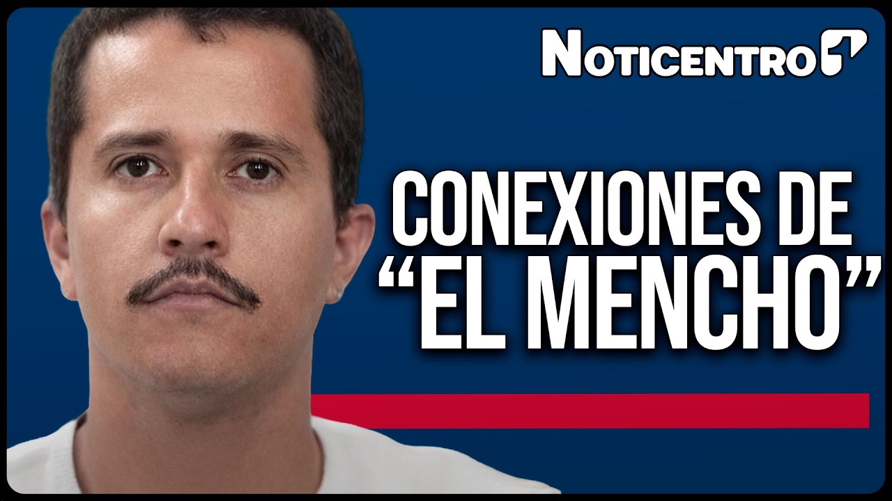 Se revelan vínculos de alias “El Mencho” en Colombia y desatan alarma nacional | Canal 1| Noticentro