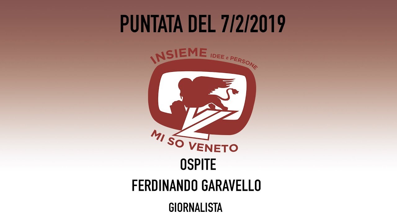 Insieme Idee e Persone...Mi so Veneto - 7.02.2019: Pillole di Ferdinando Garavello