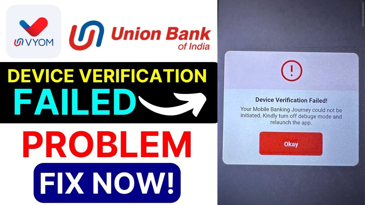 Vyom App Device Verification Failed | Union Bank Login Error | Mobile Banking Fix 2025