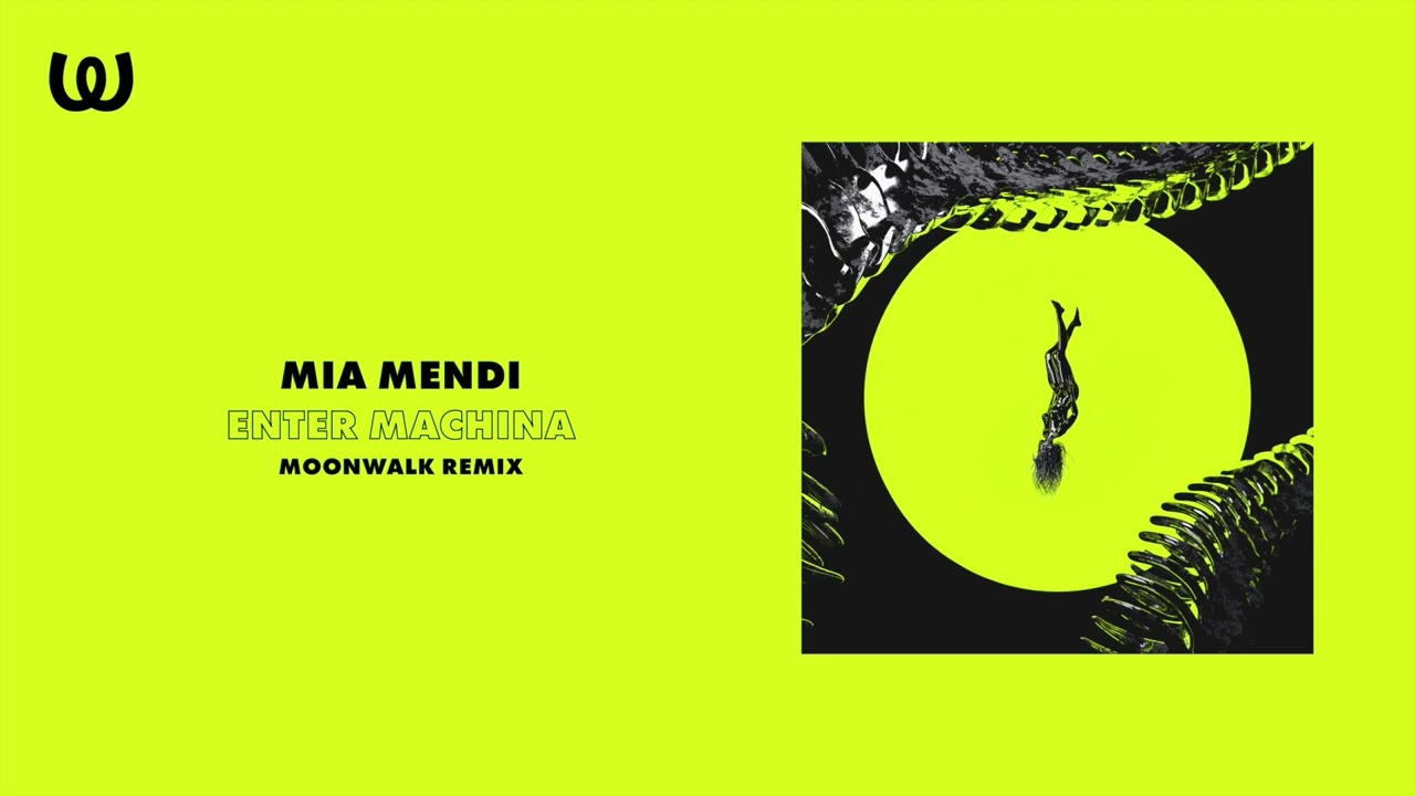 Mia Mendi - Enter Machina (Moonwalk Remix)