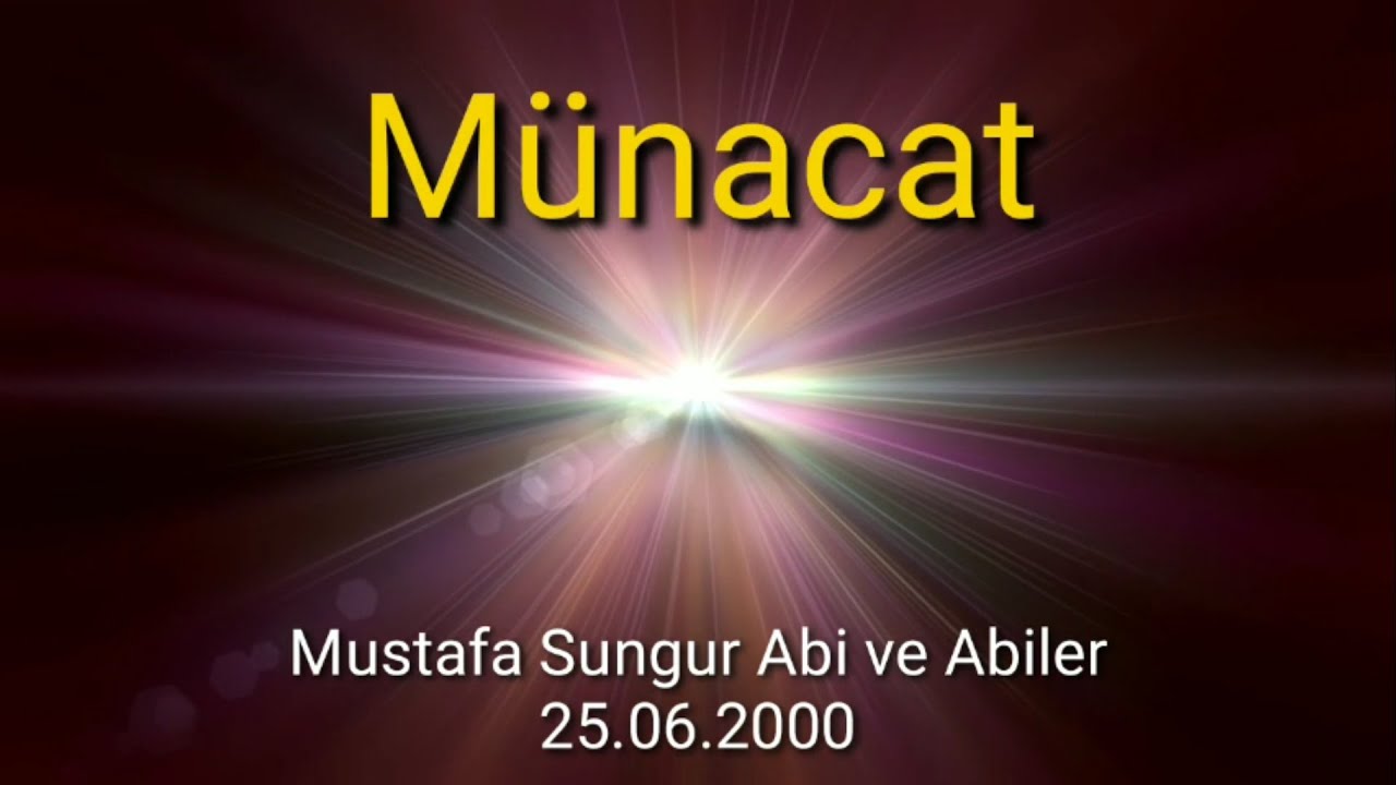 Münacat Mustafa Sungur Abi 25.06.2000