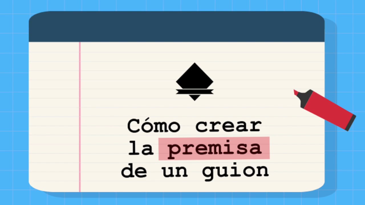 101. Cómo crear la premisa de un guion