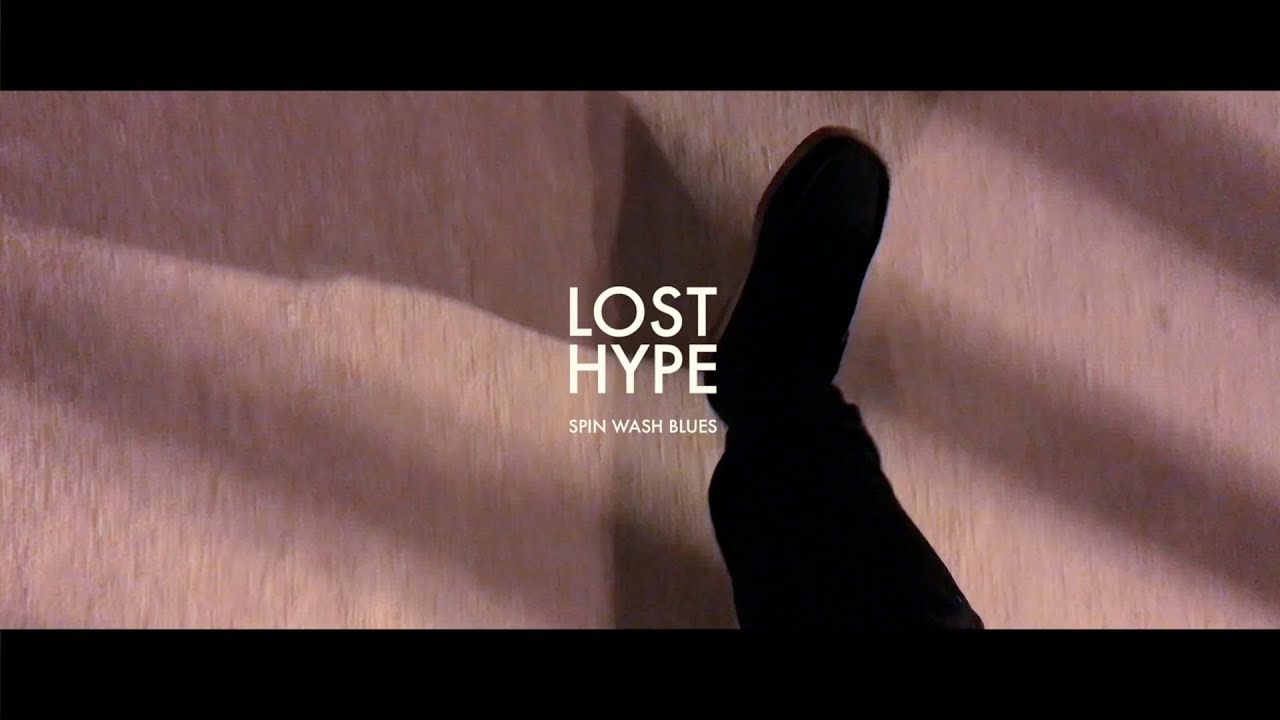 Lost Hype - Spin Wash Blues (Official Video)